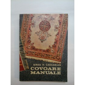 COVOARE MANUALE - Sirag H.Cascanian
